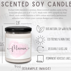 May include: A 9 ounce soy candle in a clear glass jar with a black lid. The candle has a white label with the text "To the Best Mama Happy Mother's Day" in pink and black lettering. The candle is surrounded by icons that indicate it is made with 100% natural soy wax, is eco-friendly and non-toxic, comes in a reusable glass jar, and has a permanent adhesive label.