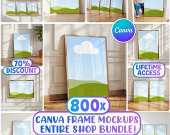 800x Canva Frame Mockup Bundle: Entire Shop Bundle, Drag and Drop Canva Templates (Digital Download)