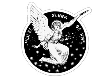 You&#39;re Gonna Go Far Sticker