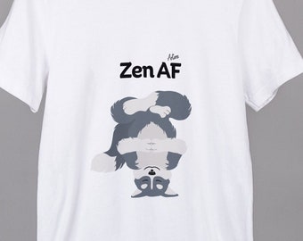 Zen AF Yoga Dog Unisex T-shirt| Yoga T-shirts| Dog T-shirt| Animal Lovers Gifts| Yoga Dog Shirts| Gifts for Her| Gifts for Him