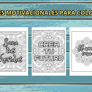 Puede incluir: Tres páginas para colorear imprimibles en blanco y negro con frases motivacionales en español. La primera página dice "Sana tus heridas", la segunda página dice "Crea tu futuro" y la tercera página dice "El amor cura".