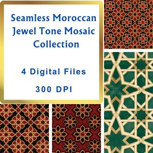 May include: A digital collection of four seamless patterns featuring Moroccan-inspired mosaic designs in jewel tones. The image displays text reading Seamless Moroccan Jewel Tone Mosaic Collection, 4 Digital Files, and 300 DPI on a white background.