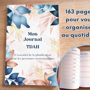 Peut inclure: Un journal à motifs floraux rose et bleu avec le titre "Mon Journal TDAH" et le texte "L'essentiel de la planification pour les personnes neuroatypiques". Le journal compte 163 pages et est conçu pour aider les gens à organiser leur vie quotidienne.