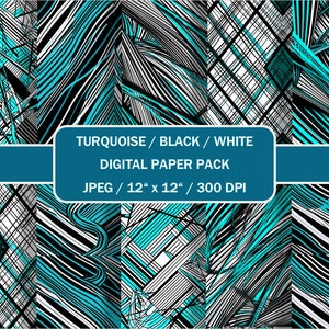 May include: A digital paper pack with six different patterns featuring turquoise, black, and white lines. The patterns are 12 inches by 12 inches and 300 DPI.