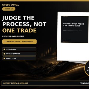 May include: A 17-page digital PDF guide and worksheet set titled Process Over Profit: A Trader's Guide. The document features clear rules, a worked example, and a 30-day plan. The design uses black and gold text on a dark background, formatted for A4.