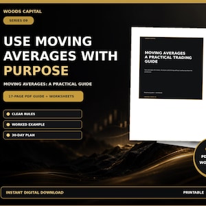 May include: A 17-page digital PDF guide titled Moving Averages: A Practical Trading Guide by Woods Capital. The document includes worksheets, clear rules, a worked example, and a 30-day plan. The design features black and gold text on a dark background.