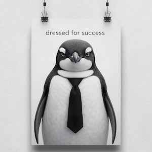 Poster Pinguino – Decorazione divertente per ufficio – Stampa artistica in bianco e nero – Poster motivazionale per l'ufficio in casa – Vestito per il successo – DIN A3 A2 A1