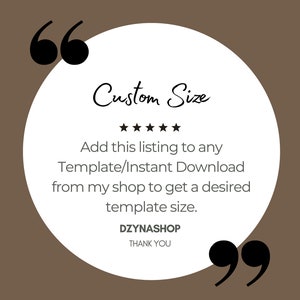 Custom Size, Add on to your cart, Customize, Dimensions, Templates, Instant Downloads, PDF Files, Resize, Personal Info, Changes