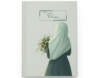 The Dua Journal: A Sacred Space for Your Prayers and Reflections Hardcover Journal