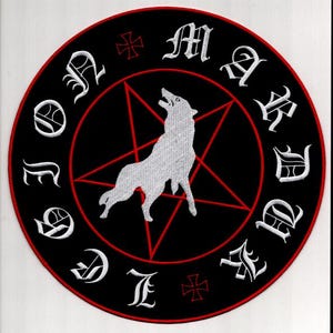 May include: Black circular patch with a white howling wolf inside a red pentagram. The patch has a red border and white gothic lettering around the edge. The patch has a cross design.