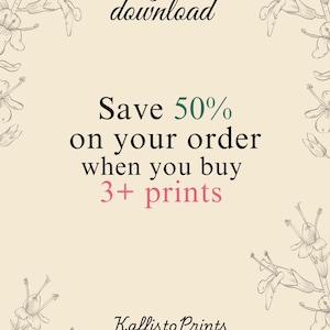 Pu&ograve; includere: Una grafica di download digitale con un bordo floreale. Il testo recita "Download digitale" e "Risparmia il 50% sul tuo ordine quando acquisti 3 o pi&ugrave; stampe". Il testo "Kallisto Prints Printable art" si trova nella parte inferiore della grafica.
