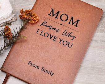 Mom Reasons Why I Love You Journal, Personalized gift for Mom, Mother's Day gift, Custom Journal For Mom, Memory keepsake, Mom Birthday Gift