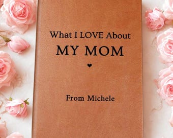 Regalo personalizado para mamá: Diario de piel "Lo que amo de mi mamá", Regalo para el Día de la Madre, Recuerdo preciado, Regalo para mamá, Regalo de cumpleaños para mamá
