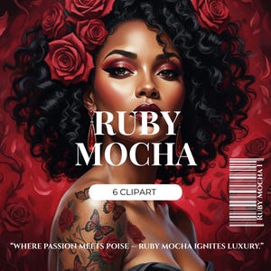 May include: Digital art featuring a woman with dark curly hair adorned with red roses. The image includes the text "RUBY MOCHA" and "6 CLIPART". A tattoo of butterflies and roses is visible on the shoulder. The phrase "WHERE PASSION MEETS POISE - RUBY MOCHA IGNITES LUXURY" is also present.