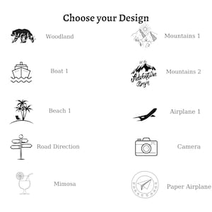 May include: A white background presents design choices. The text "Choose your Design" is at the top. Designs include a bear, boat, palm trees, mountains, airplane, camera, road direction sign, cocktail, and paper airplane.