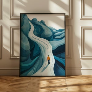 May include: A framed illustration of a person walking on a path through a blue and white abstract landscape. The text "Being young means not giving up even when you're tired" is written on the path.