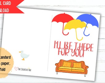 Estaré ahí para ti Tarjeta imprimible con tema FRIENDS / Tarjeta de felicitación para cualquier ocasión / Descarga digital / Fans de amigos