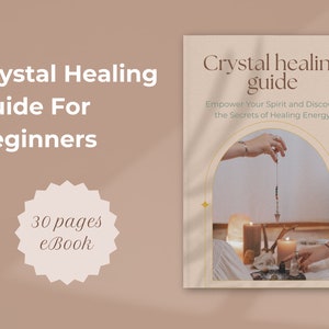 May include: A beige and gold ebook cover with the title "Crystal Healing Guide" and the subtitle "Empower Your Spirit and Discover the Secrets of Healing Energy". The cover features a hand holding a pendulum over a candle and crystals. The text "30 pages eBook" is on a pink circle.