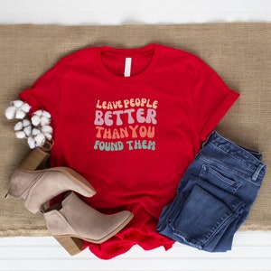 Retro T-Shirt Positive Message Tshirt Empower Others Shirt Inspiring Slogan Gift Help Friend Gift 70s Uplifting T-shirt Leave People Better