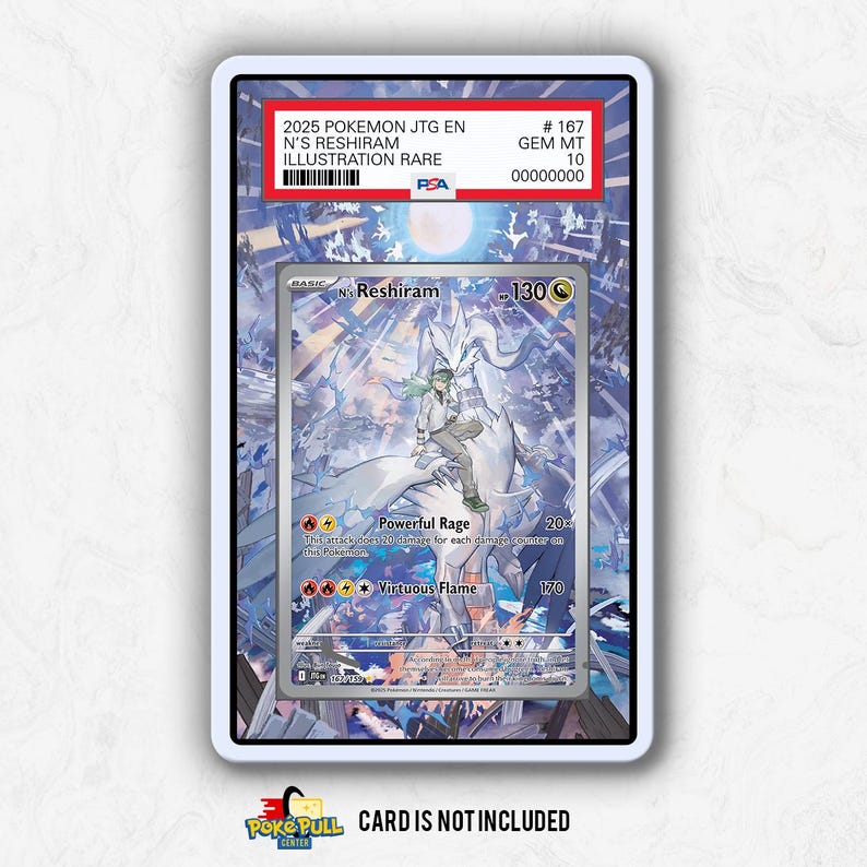 May include: A graded Pok&eacute;mon card featuring N's Reshiram Illustration Rare. The card has a white border and displays a character riding a white dragon. The card is encased in a protective holder with the text "CARD IS NOT INCLUDED".