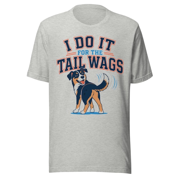 I Do It for Tail Wags — Wagging Dog shirt listing