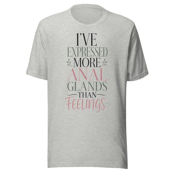 More Anal Glands Than Feelings shirt listing