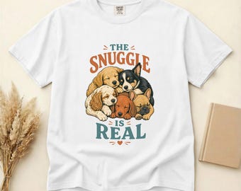 Puppy Snuggle Dog Lover Shirt: The Snuggle Is Real Comfort Colors Tee