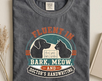 Funny Vet Tech Shirt: Fluent in Bark, Meow and Doctor's Handwriting