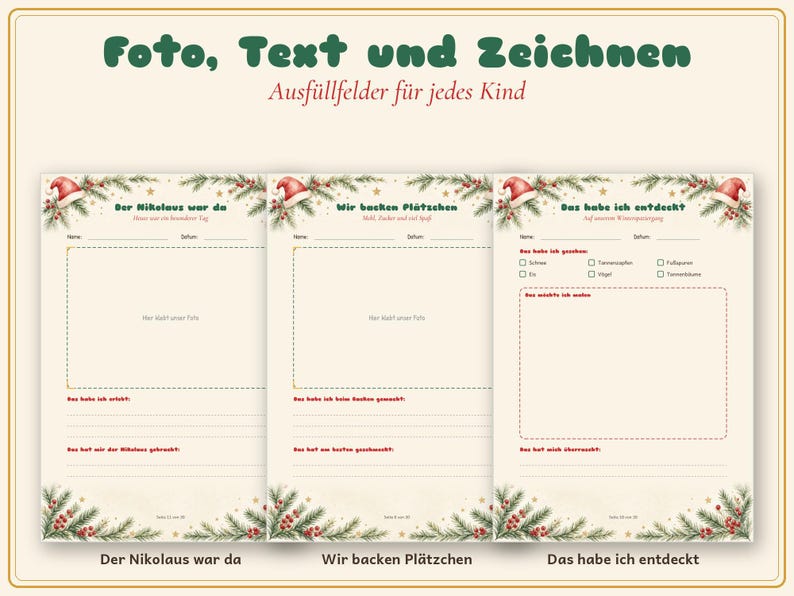 May include: Three cream-colored activity sheets with Christmas-themed borders of pine branches, red berries, and Santa hats. The text includes "Foto, Text und Zeichnen" and "Ausf&uuml;llfelder f&uuml;r jedes Kind," with sections for names, dates, photos, and written notes.