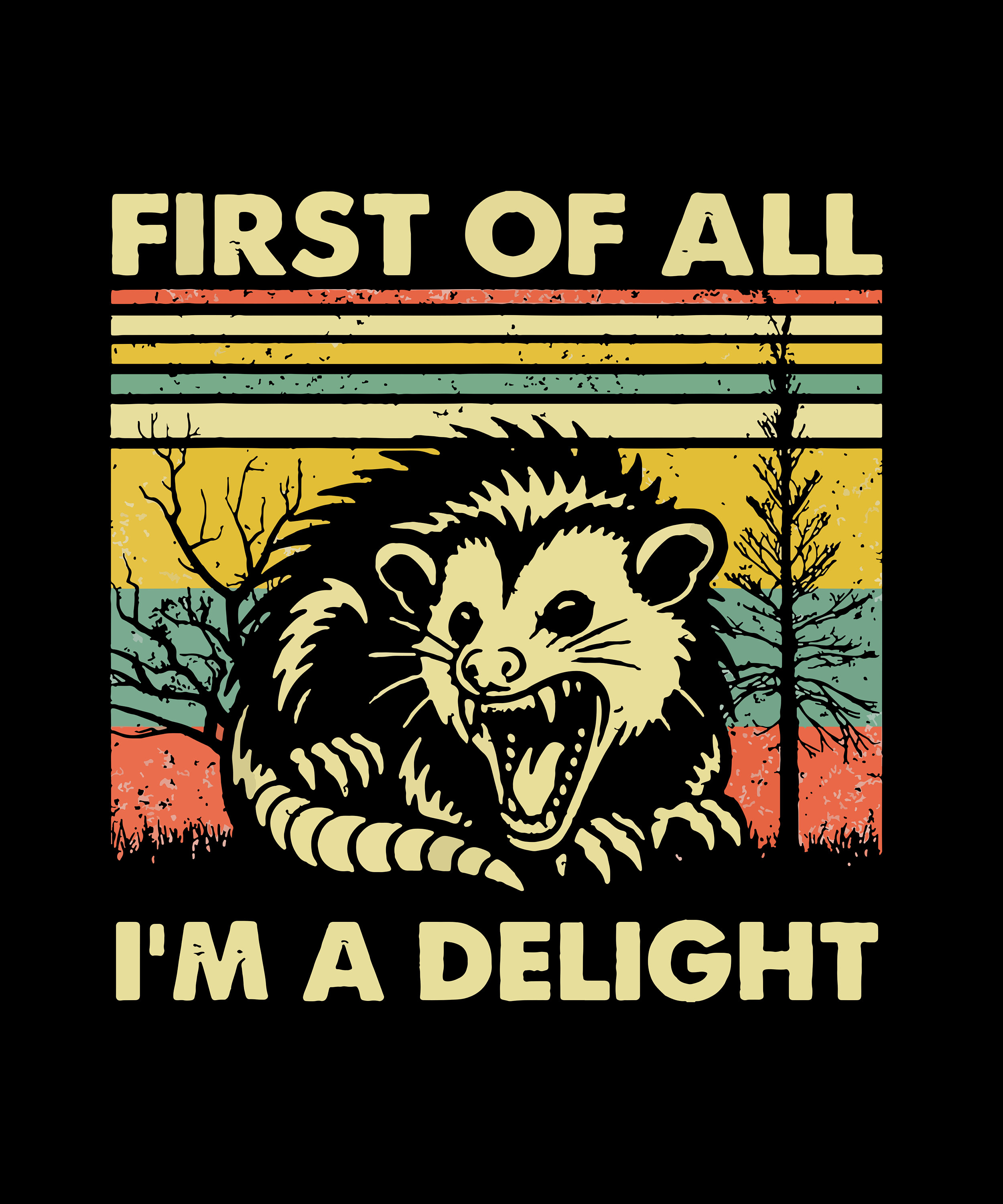 First Of ALL I'm A Delight Sarcastic PNG