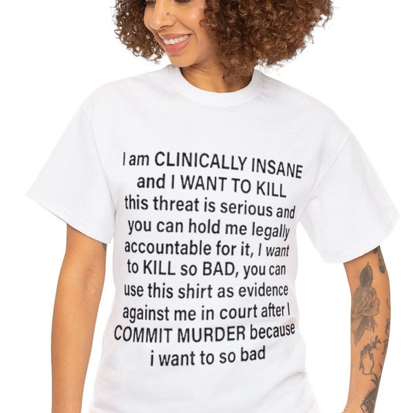 I am clinically insane shirt