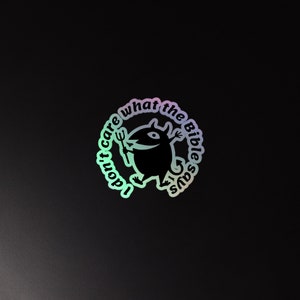 I don&#39;t care what the Bible says , funny sticker, holographic stickers