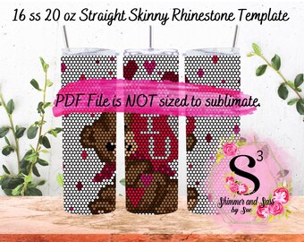May include: A template for a 16 oz or 20 oz straight skinny tumbler with a rhinestone design of a bear wearing a pink sweater with hearts. The template is for sublimation and the text "PDF File is NOT sized to sublimate." is included in the image.