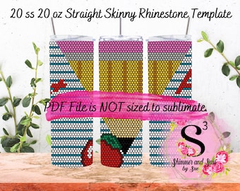May include: Three 20 ounce straight skinny tumblers with a rhinestone template design. The design features a pencil, an apple, and stripes in pink, yellow, white, blue, and red. The text "PDF File is NOT sized to sublimate." is written across the tumblers.