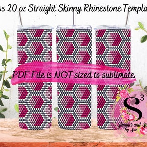 May include: Three 20 ounce straight skinny stainless steel tumblers with a pink and gray geometric rhinestone template design. The tumblers are shown with straws. The text "PDF File is NOT sized to sublimate." is displayed on the image. The image also includes the text "Shimmer and Sass by Sue" and the number "3".