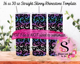May include: Three 30 oz straight skinny tumblers with a black background and a colorful rhinestone pattern in blue, purple, and white. The text "PDF File is NOT sized to sublimate" is across the center. The tumblers have a silver lid and straw.
