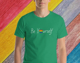 Be Yourself T-Shirt, Pride Shirt, LGBTQ Pride Shirt, Funny Be Yourself Shirt, Rainbow Pride Shirt, LGBTQ Ally Shirt, Human Rights Shirt