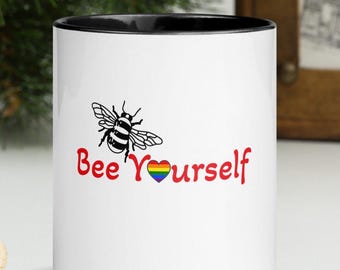 Bee Yourself, Pride Month, Pride Mug, Coffee Lover LGBTQ mug, LGBTQ, Be You, Pride Gifts, Lesbian gift, gifts for LGBTQ, Love yourself