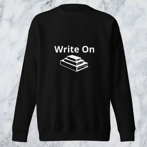 Write On Sweatshirt, Writer Gift, Writer Woman Sweater, Graphic Sweatshirt, Funny Author Sweatshirt, Author Gifts, Gifts For Her, Write On