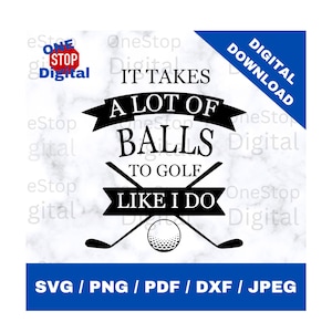 Er zijn veel ballen nodig om te golfen zoals ik, PNG Digital Download, Clipart, Cut-bestanden voor Cricut en Silhouette Studio, SVG, T-shirt, golfer