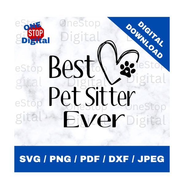 Best Pet Sitter Ever, PNG Digital Download, Clipart, Cut files for Cricut and Silhouette Studio, SVG, Dog lover, Tumbler, T-Shirt, PetSitter