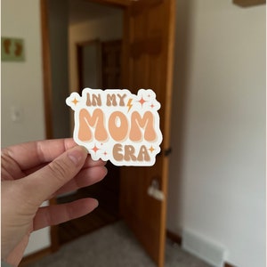 Mom sticker, In My Mom Era, In My Mom Era Sticker, Gift for Mom, Mom sticker, Motherhoood Sticker, Mom gift