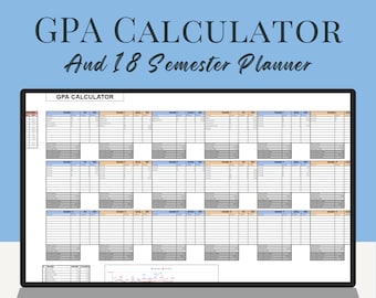 May include: A laptop screen displaying a spreadsheet with the title "GPA CALCULATOR And 18 Semester Planner". The spreadsheet is divided into sections for each semester, with columns for course name, credits, grade, and GPA. A graph at the bottom of the screen shows GPA trends over time.