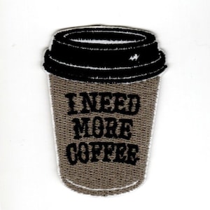 Need More Coffee Patch Iron-On or Sew-On Accessory for Jean Clothing and Bags DIY MOTIF, Applique, Embroidery, Badge, Easy to Apply