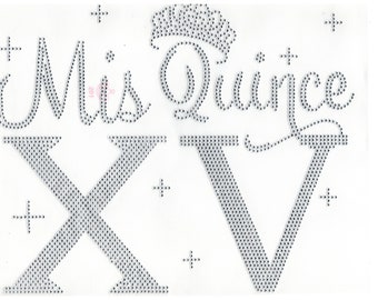 Mis Quince Iron On Rhinestone Iron On, Ready to Press, Mis XV, Quinceanera Iron on, Mis Quince 15 Silver Gold Quinceañera