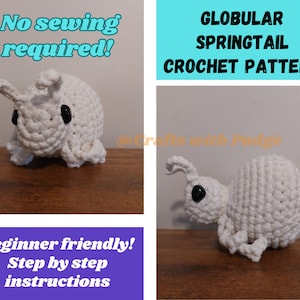 May include: White crocheted springtail amigurumi toy with black eyes. The image includes the text "GLOBULAR SPRINGTAIL CROCHET PATTERN" and "No sewing required! Beginner friendly! Step by step instructions".