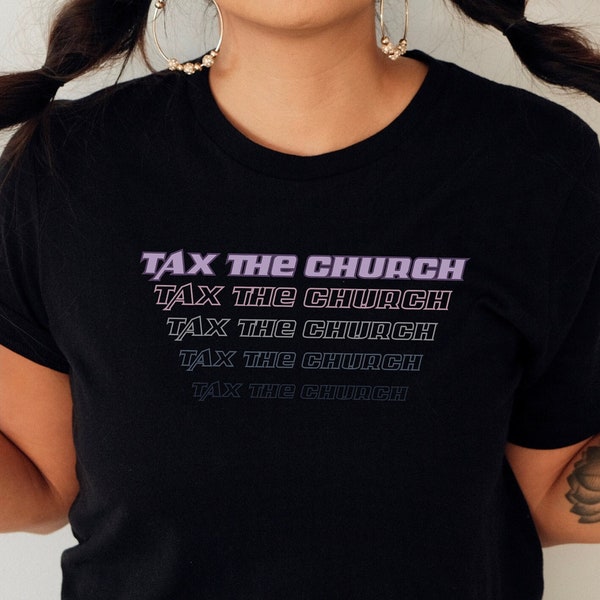 Tax The Church Shirt, Anti Religion Gift for Atheist, Liberal Pastel Goth Clothing, Edgy Alt Activist Goth Pastel Aesthetic, Anti Church