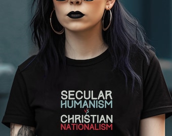 Secular Humanism Shirt, Gift For Humanist Friend, Xtian Christian Nationalism Shirt, Anti Christian Political Shirts, Anti Religion T-Shirt