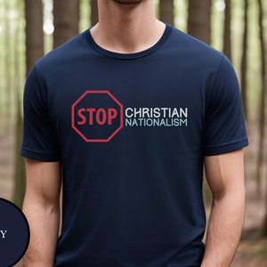 Anti Christian Nationalism Shirt, Stop Xtian Nationalists, Anti Religion Political Tee Shirts, Liberal Protest Atheist Leftist Gift Friend