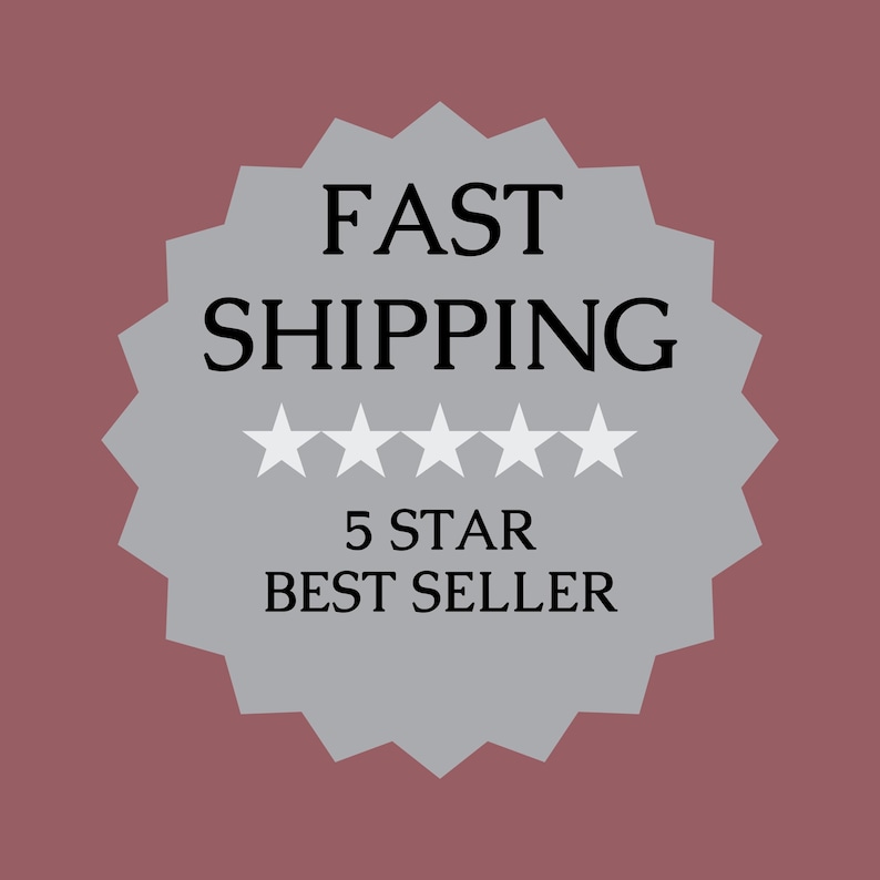 May include: A gray, star-shaped badge with the text "FAST SHIPPING" in black. Five white stars are below the text, followed by "5 STAR BEST SELLER" in black.
